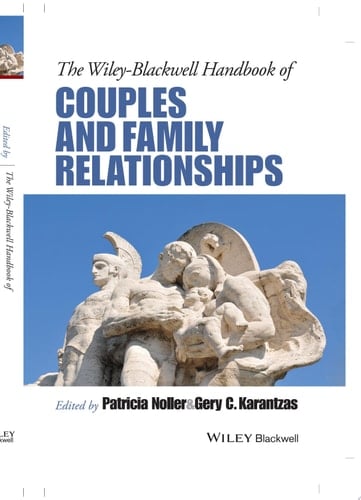 The Wiley-Blackwell Handbook of Couples and Family Relationships