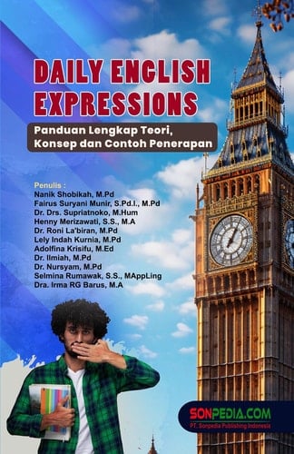 Daily English Expressions : Panduan Lengkap Teori, Konsep, dan Contoh Penerapan