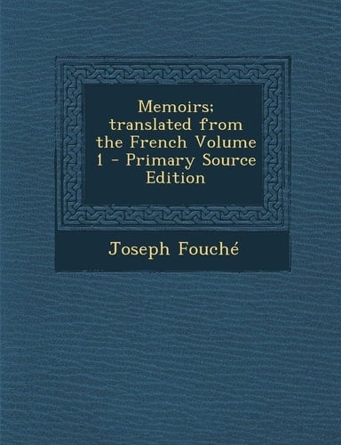 Memoirs; Translated from the French Volume 1 - Primary Source Edition