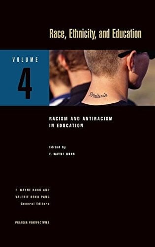 Race, Ethnicity, and Education: Racism and antiracism in education