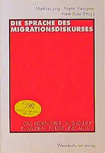 Die Sprache des Migrationsdiskurses: Das Reden über "Ausländer" in Medien, Politik und Alltag (German Edition)