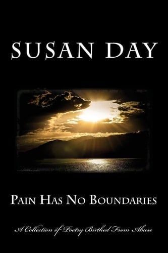 Pain Has No Boundaries Dealing With Abuse Through Poetry