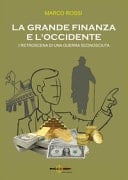 La grande finanza e l'Occidente i retroscena di una guerra sconosciuta