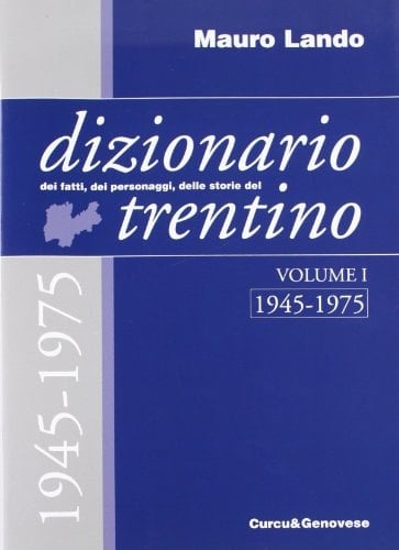 Dizionario dei fatti, dei personaggi, delle storie del Trentino
