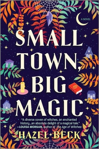 Small Town, Big Magic A Witchy Romantic Comedy