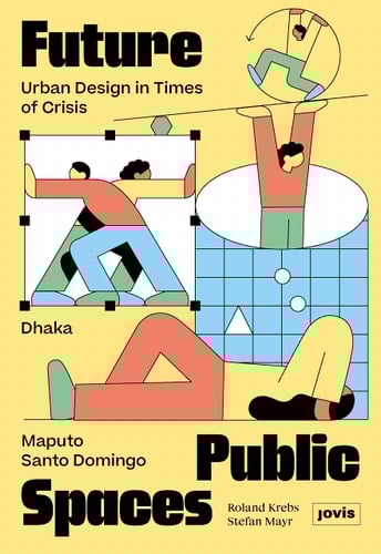 Future Public Spaces Urban Design in Times of Crisis
