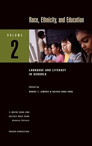 Race, Ethnicity, and Education: Language and literacy in schools
