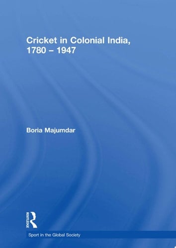 Cricket in Colonial India 1780 – 1947