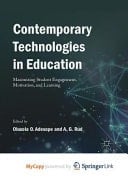 Contemporary Technologies in Education Maximizing Student Engagement, Motivation, and Learning