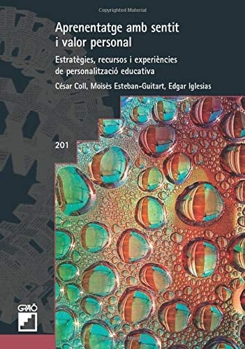 Aprenentatge amb sentit i valor personal experiències, recursos i estratègies de personalització educativa