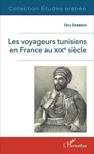 Les voyageurs tunisiens en France au XIXe siècle