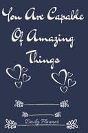 You Are Capable of Amazing Things Daily Planner Time Management Task Log Diary