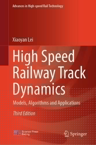 High Speed Railway Track Dynamics Models, Algorithms and Applications