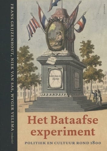 Het Bataafse experiment politiek en cultuur rond 1800
