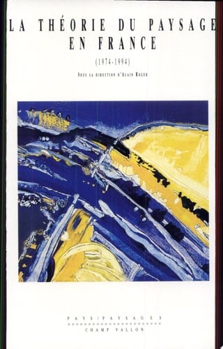 La théorie du paysage en France, 1974-1994