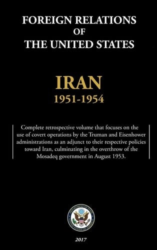 Foreign Relations of the United States Iran, 1951-1954