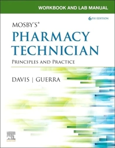 Workbook and Lab Manual for Mosby's Pharmacy Technician Principles and Practice