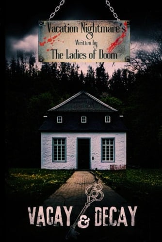 Vacay & Decay: Vacation Nightmares