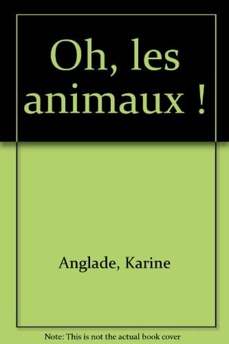 Oh, les animaux !
