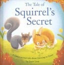 The Tale of Squirrel's Secret A Funny Animal Tale about Learning to Listen
