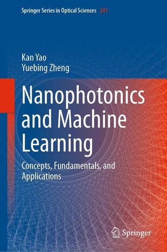 Nanophotonics and Machine Learning Concepts, Fundamentals, and Applications
