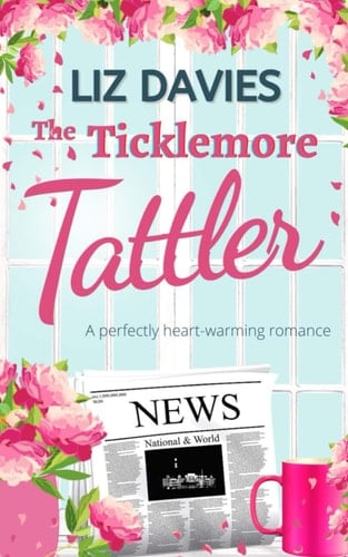 The Ticklemore Tattler A Perfectly Heart-warming Romance