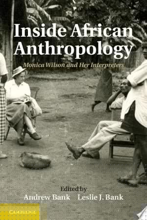 Inside African Anthropology Monica Wilson and her Interpreters