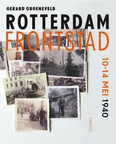 Rotterdam frontstad 10-14 mei 1940