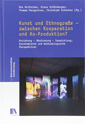 Kunst und Ethnografie - zwischen Kooperation und Ko-Produktion? Anziehung - Abstossung - Verwicklung: epistemische und methodologische Perspektiven