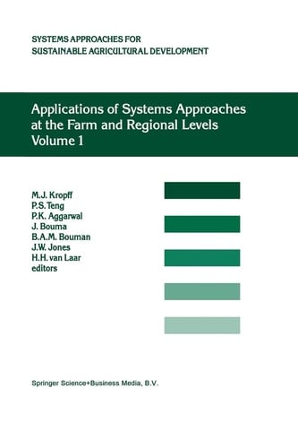 Applications of Systems Approaches at the Farm and Regional Levels Proceedings of the Second International Symposium on Systems Approaches for Agricultural Development, held at IRRI, Los Banos, Philippines, 6–8 December 1995