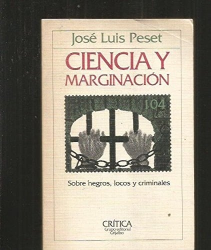 Ciencia y marginación sobre negros, locos y criminales