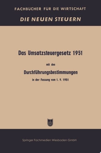 Das Umsatzsteuergesetz 1951 mit den Durchführungsbestimmungen in der Fassung vom 1. 9. 1951