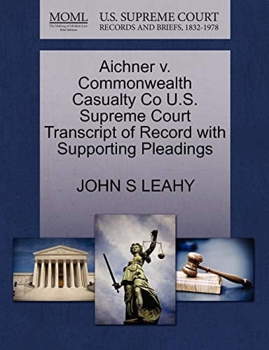 Aichner v. Commonwealth Casualty Co U.S. Supreme Court Transcript of Record with Supporting Pleadings