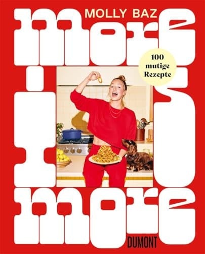 More is More 100 mutige Rezepte