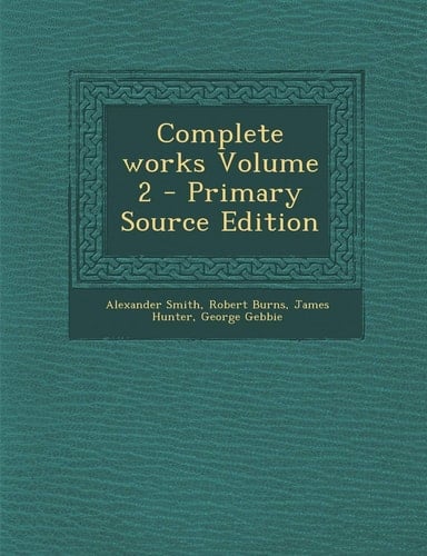 Complete Works Volume 2 - Primary Source Edition