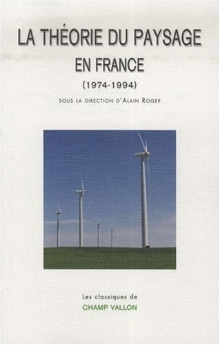 La théorie du paysage en France 1974-1994