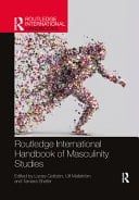 Routledge International Handbook of Masculinity Studies