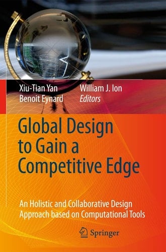 Global Design to Gain a Competitive Edge An Holistic and Collaborative Design Approach based on Computational Tools