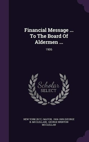 Financial Message ... to the Board of Aldermen ... 1906