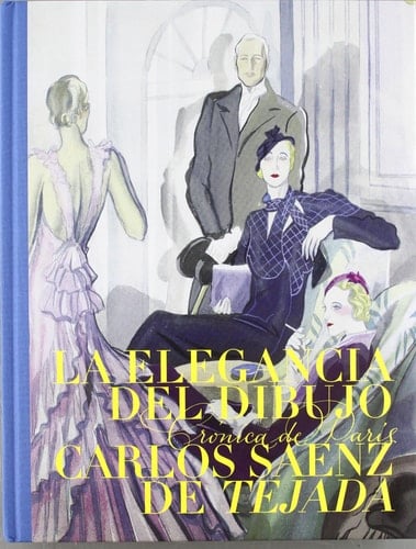 La elegancia del dibujo Carlos Sáenz de Tejada : crónica de París