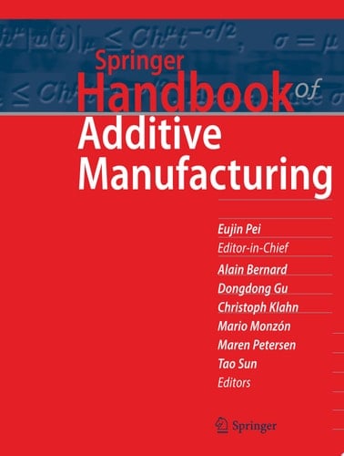 Springer Handbook of Additive Manufacturing