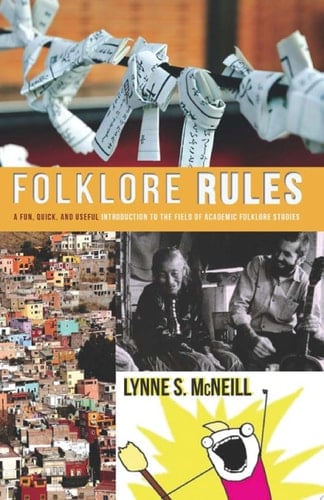 Folklore Rules A Fun, Quick, and Useful Introduction to the Field of Academic Folklore Studies