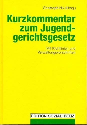 Kurzkommentar zum Jugendgerichtsgesetz mit Richtlinien und Verwaltungsvorschriften