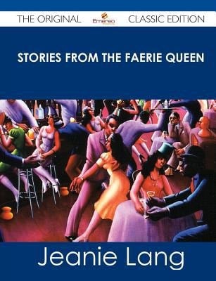 Stories from the Faerie Queen - the Original Classic Edition