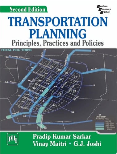 TRANSPORTATION PLANNING : PRINCIPLES, PRACTICES AND POLICIES