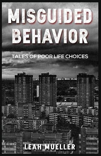 Misguided Behavior Tales of Poor Life Choices