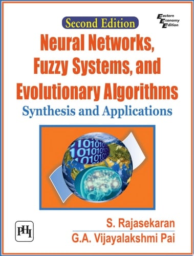 NEURAL NETWORKS, FUZZY SYSTEMS AND EVOLUTIONARY ALGORITHMS : SYNTHESIS AND APPLICATIONS
