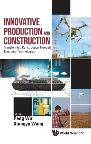 Innovative Production and Construction Transforming Construction Through Emerging Technologies