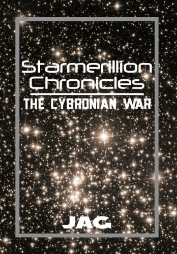 Starmerillion Chronicles The Cybronian War