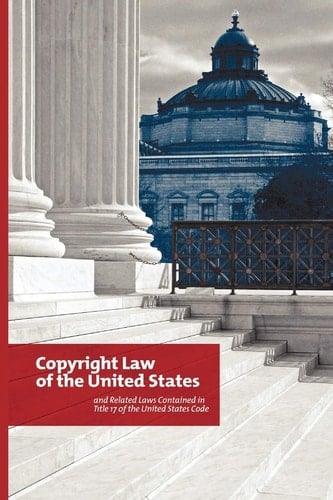 Copyright Law of the United States And Related Laws Contained in Title 17 of the United States Code, Circular 92